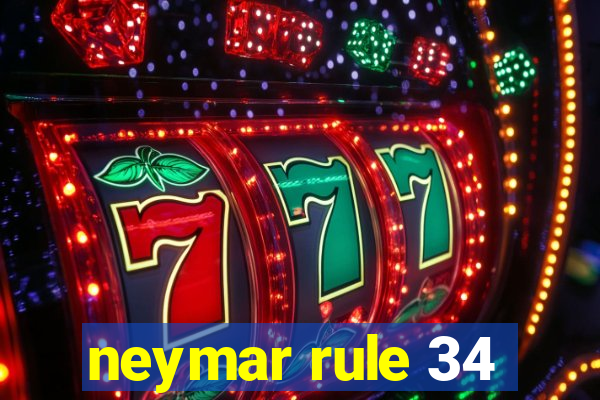 neymar rule 34