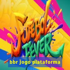 bbr jogo plataforma