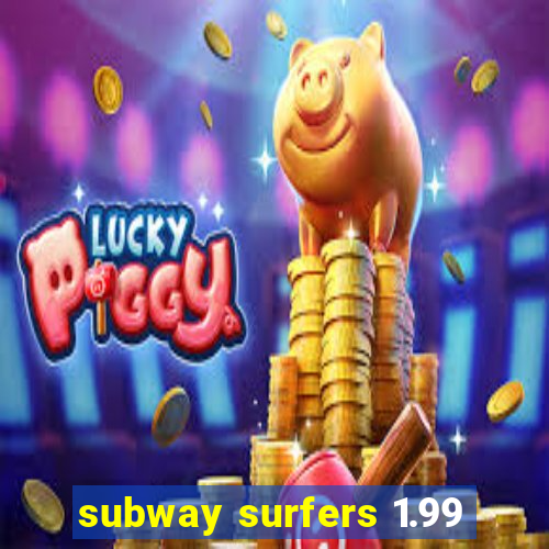 subway surfers 1.99