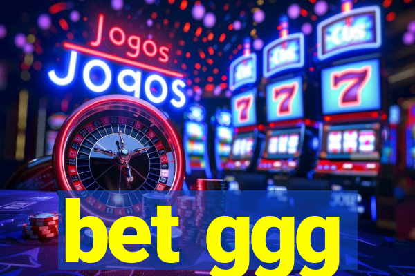 bet ggg