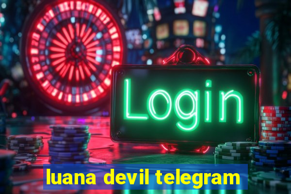 luana devil telegram