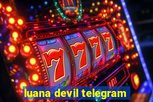 luana devil telegram