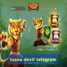 luana devil telegram