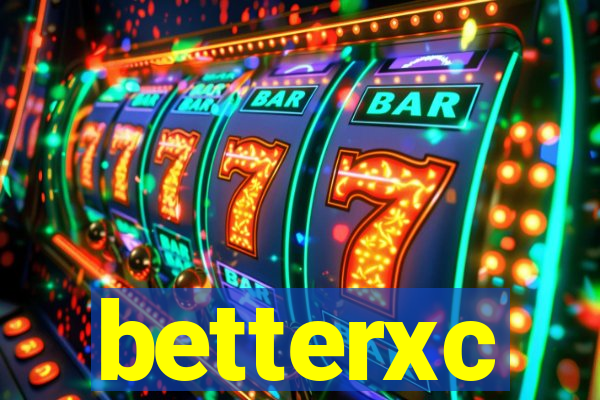 betterxc