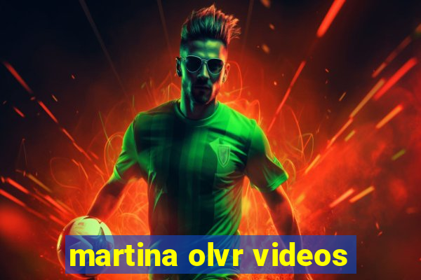 martina olvr videos