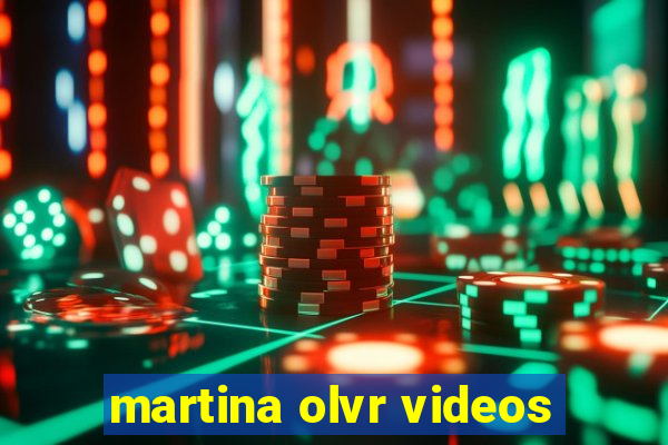 martina olvr videos