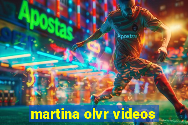 martina olvr videos