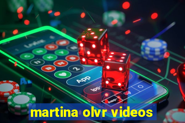 martina olvr videos