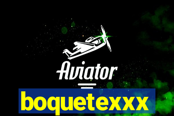 boquetexxx