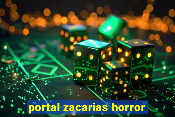 portal zacarias horror