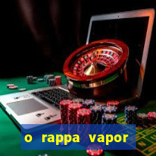 o rappa vapor barato letra