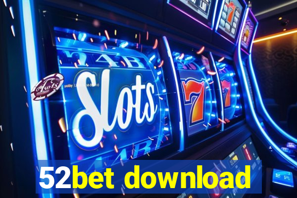 52bet download