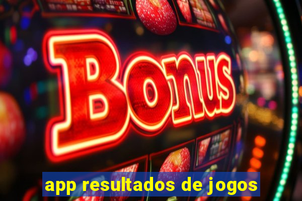 app resultados de jogos