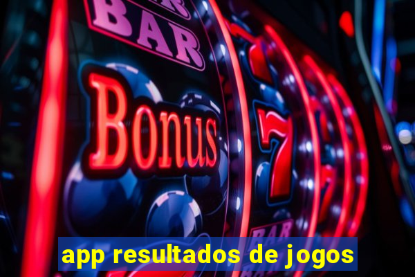 app resultados de jogos