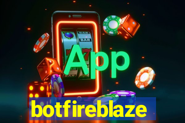 botfireblaze