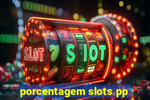 porcentagem slots pp