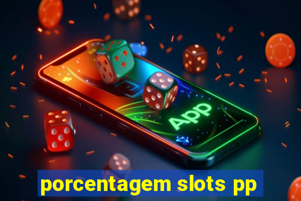 porcentagem slots pp