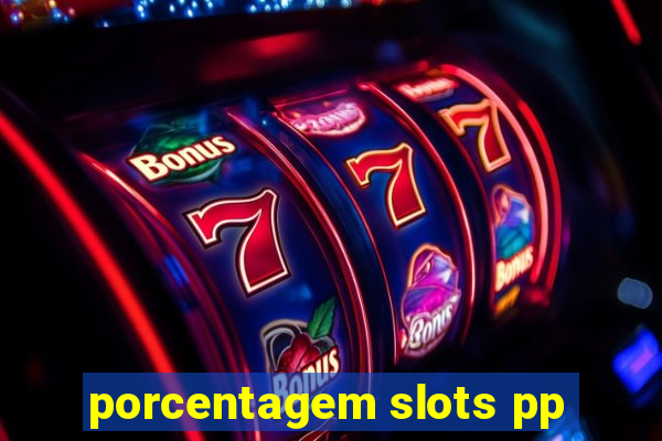 porcentagem slots pp