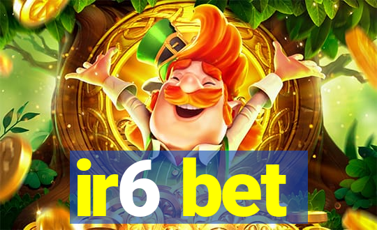 ir6 bet