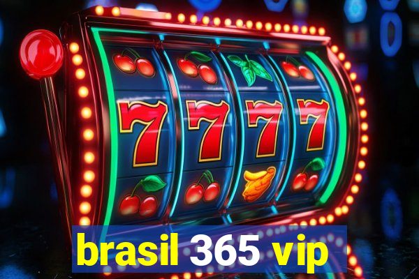 brasil 365 vip