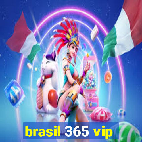 brasil 365 vip