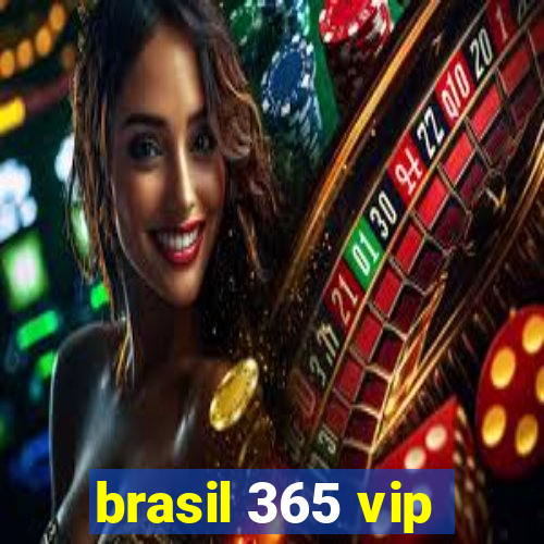 brasil 365 vip