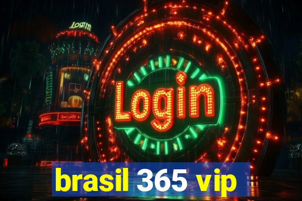 brasil 365 vip