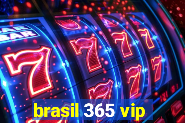 brasil 365 vip