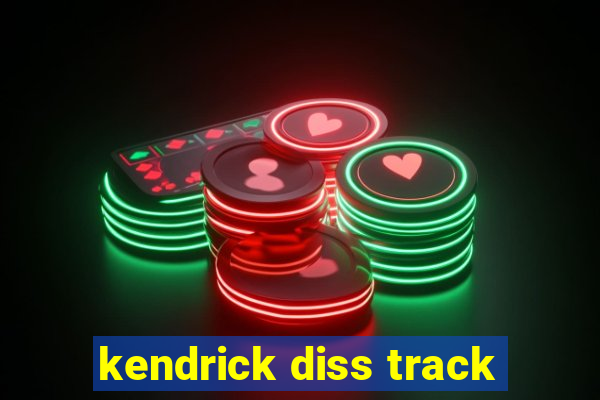 kendrick diss track