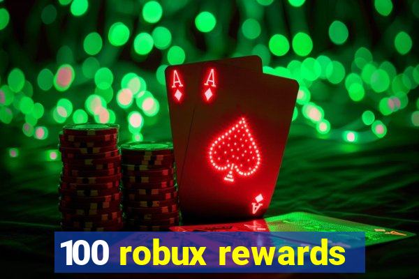 100 robux rewards