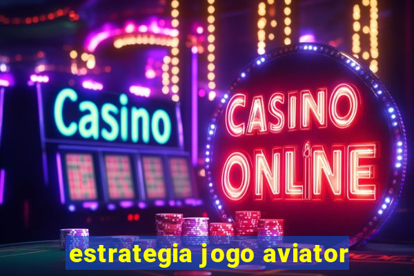 estrategia jogo aviator