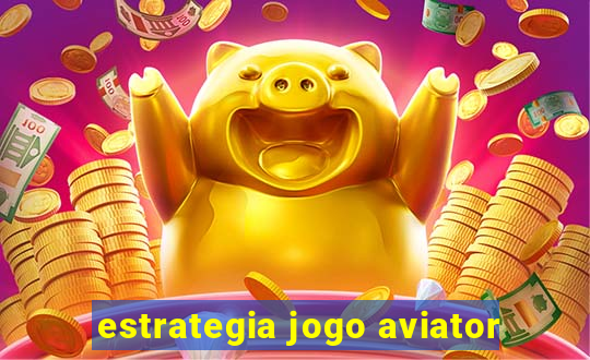 estrategia jogo aviator