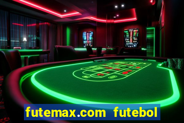 futemax.com futebol ao vivo