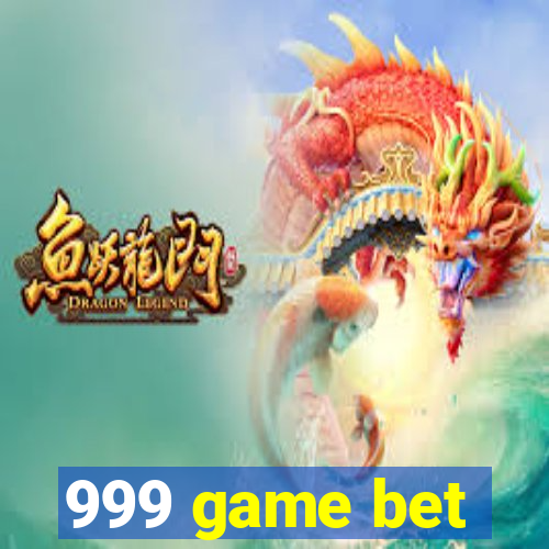 999 game bet