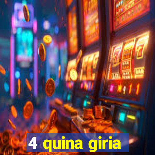 4 quina giria