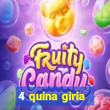 4 quina giria