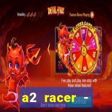 a2 racer - riscando o asfalto assistir