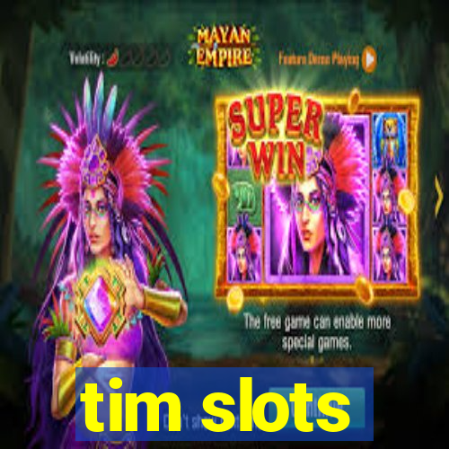 tim slots