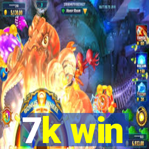 7k win