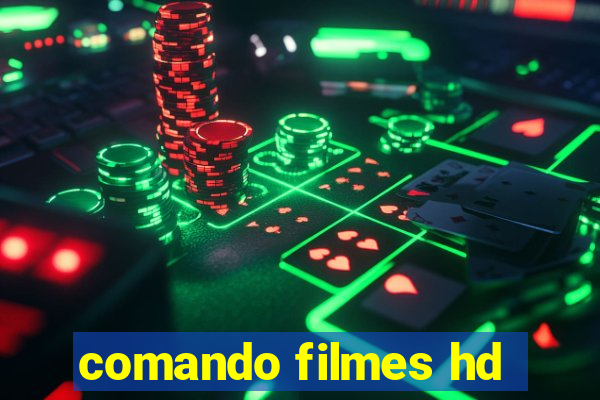 comando filmes hd