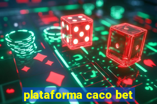 plataforma caco bet