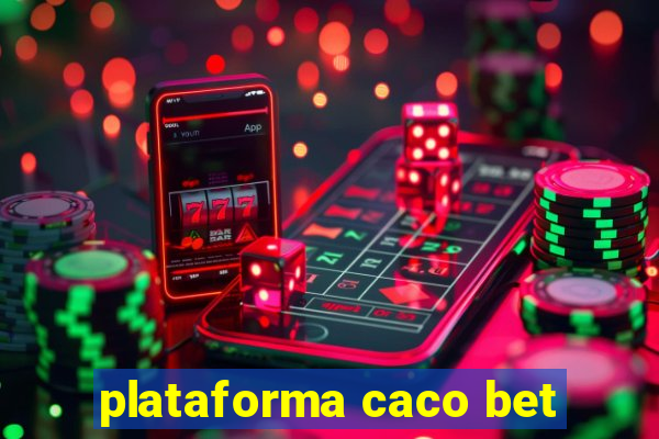 plataforma caco bet