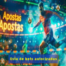 lista de bets autorizadas