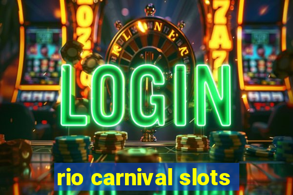 rio carnival slots