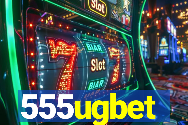 555ugbet