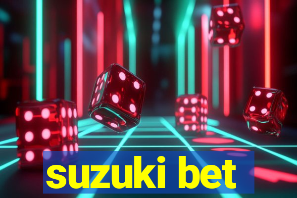 suzuki bet