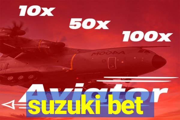 suzuki bet