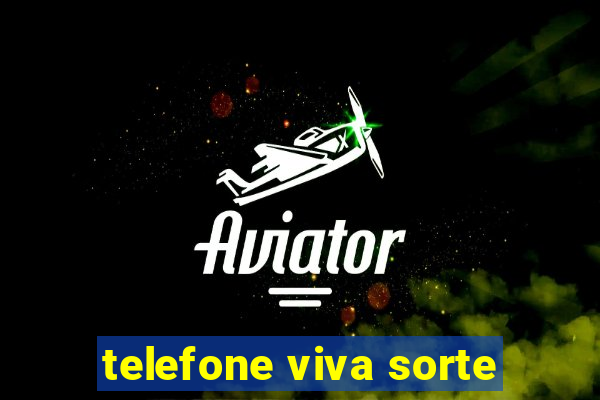 telefone viva sorte