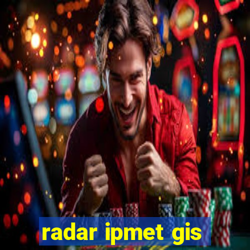 radar ipmet gis