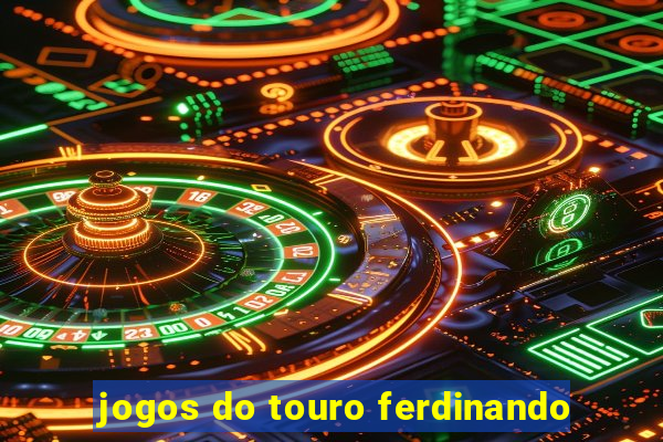 jogos do touro ferdinando